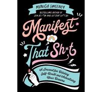 Monica Sweeney Manifest That Sht (Tascabile)