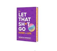Monica Sweeney The Let That Sht Go Guide to Life (Copertina rigida)