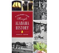 Monica Tapper A Culinary Tour Through Alabama History (Tascabile)