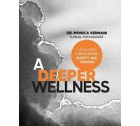 Monica Vermani C Psych A Deeper Wellness (Tascabile)