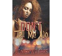 Monica Walters Don't Tell Me No (Tascabile)