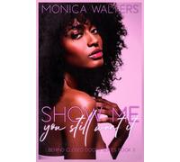 Monica Walters Show Me You Still Want It (Tascabile) Behind Closed Doors