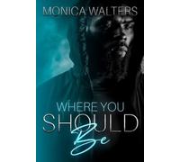 Monica Walters Where You Should Be (Tascabile) Berotte Family
