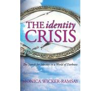 Monica Wicker-R The Identity Crisis: The Search for Identity in a Wo (Tascabile)