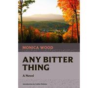 Monica Wood Any Bitter Thing (Tascabile) Nonpareil Books