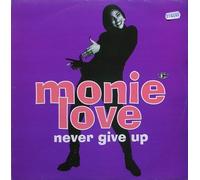 Monie Love - Never Give Up
