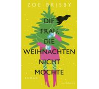 Monika Buchgeis Die Frau, die Weihnachten nicht mochte: Roman (Copertina rigida)