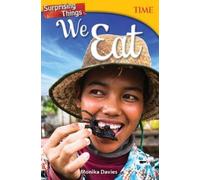Monika Davies Surprising Things We Eat (Tascabile) TIME®: Informational Text
