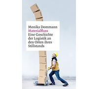 Monika Dommann Materialfluss: Eine Geschichte der Logistik an (Copertina rigida)