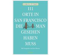 Monika Elisa Schurr 111 Orte in San Francisco, die man gesehen haben (Tascabile)
