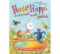 Monika Filipina Hase Häppi - Kunterbunt macht glücklich: Ein (Copertina rigida)