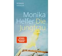 Monika Helfer Die Jungfrau: Roman (Copertina rigida)