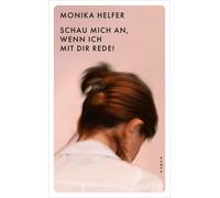 Monika Helfer Schau mich an, wenn ich mit dir rede (Kampa Pocket) (Tascabile)