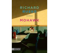 Monika Köpfer Richard Russo Mohawk: Roman (Tascabile)