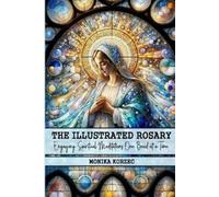 Monika Korzec The Illustrated Rosary (Tascabile)