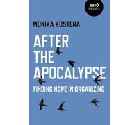 Monika Kostera After The Apocalypse (Tascabile)