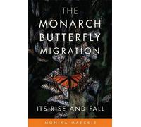 Monika Maeckle The Monarch Butterfly Migration (Copertina rigida)