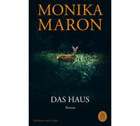 Monika Maron Das Haus: Roman »Eine der wichtigsten und eleganteste (Tascabile)