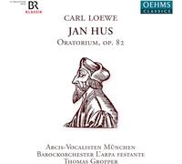 Carl Loewe Carl Loewe: Jan Hus, Oratorium Op. 82 (CD) Album