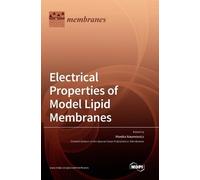 Monika Naumowic Electrical Properties of Model Lipid Membrane (Copertina rigida)