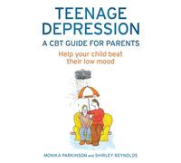Monika Parkinson Shirley Rey Teenage Depression - A CBT Guide for Pa (Tascabile)