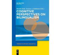Monika Reif Cognitive Perspectives on Bilingualism (Tascabile)