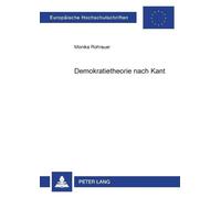 Monika Rohrauer Demokratietheorie nach Kant (Tascabile)