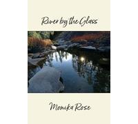 Monika Rose River by the Glass (Tascabile)