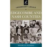 Monika S. Flemi Legendary Locals of Edgecombe and Nash Counties, Nor (Tascabile)