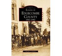 Monika S. Fleming Echoes of Edgecombe County 1860-1940 (Tascabile)