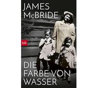 Monika Schmalz James McBride Die Farbe von Wasser: Roman (Tascabile)
