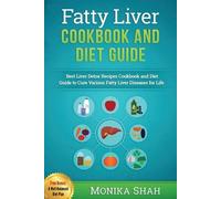Monika Shah Fatty Liver Cookbook & Diet Guide (Tascabile)