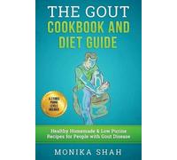 Monika Shah Gout Cookbook (Tascabile) Gout Diet (Low Purine) Cookbooks