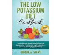 Monika Shah Low Potassium Diet Cookbook (Tascabile)
