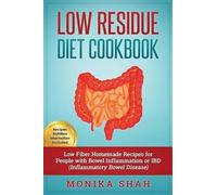 Monika Shah Low Residue Diet Cookbook (Tascabile) Low Residue Diet Cookbooks
