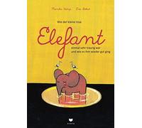 Monika Weitze E Wie der kleine rosa Elefant einmal sehr traur (Copertina rigida)