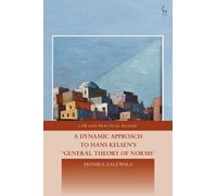 Monika Zalewska A Dynamic Approach to Hans Kelsen's General T (Copertina rigida)