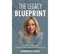 Monique D Hayes The Legacy Blueprint (Tascabile)
