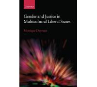 Monique Deveaux Gender and Justice in Multicultural Liberal States (Tascabile)