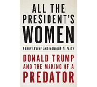 Monique El-Faizy Barry Levine All the President's Women (Copertina rigida)