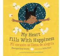 Monique Gray Sm My Heart Fills with Happiness / Mi Corazón Se Llena (Tascabile)