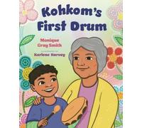 Monique Gray Smith Kohkom's First Drum (Copertina rigida)