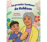 Monique Gray Smith Le Premier Tambour de Kohkom (Copertina rigida)