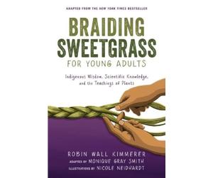 Monique Gray Smith Robin Wall Kimm Braiding Sweetgrass for Young Ad (Tascabile)