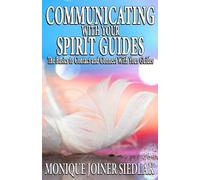 Monique Joiner Siedlak Communicating with Your Spirit Guides (Tascabile)