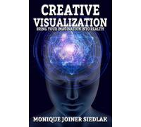 Monique Joiner Siedlak Creative Visualization (Tascabile) Spiritual Empowerment