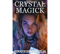 Monique Joiner Siedlak Crystal Magick (Tascabile)