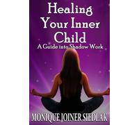 Monique Joiner Siedlak Healing Your Inner Child (Tascabile)