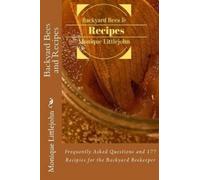 Monique Littlejohn Backyard Bees and Recipes (Tascabile)