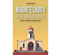 Monique Moss Maronite Church for Beginners (Tascabile)